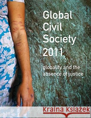 Global Civil Society 2011: Globality and the Absence of Justice Seckinelgin, H. 9780230272019 Palgrave MacMillan