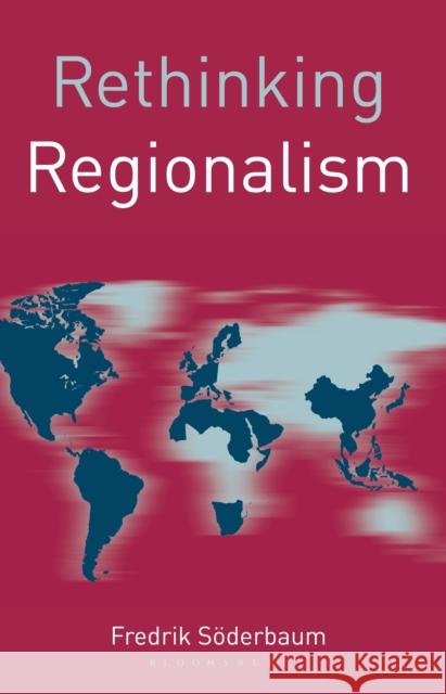 Rethinking Regionalism Fredrik Soderbaum 9780230272415 Palgrave MacMillan