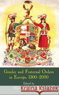 Gender and Fraternal Orders in Europe, 1300-2000 Mire Fedelma Cross 9780230272576 Palgrave MacMillan