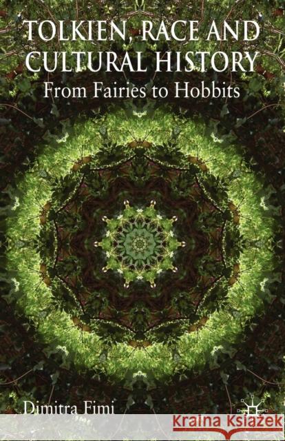 Tolkien, Race and Cultural History: From Fairies to Hobbits Fimi, Dimitra 9780230272842