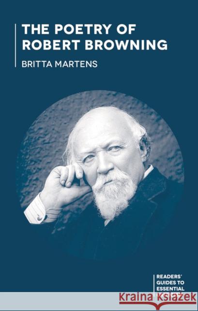 The Poetry of Robert Browning Britta Martens   9780230273320 Palgrave Macmillan