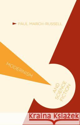 Modernism and Science Fiction Paul March-Russell 9780230273481