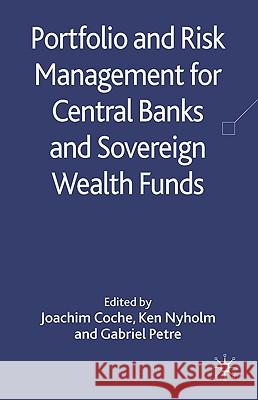Portfolio and Risk Management for Central Banks and Sovereign Wealth Funds  9780230273535 PALGRAVE MACMILLAN