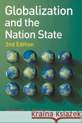 Globalization and the Nation State: 2nd Edition Holton, Robert J. 9780230274556