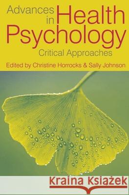 Advances in Health Psychology: Critical Approaches Horrocks, Christine 9780230275386 0