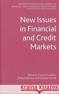 New Issues in Financial and Credit Markets Franco Fiordelisi Philip Molyneux Daniele Previati 9780230275447 Palgrave MacMillan