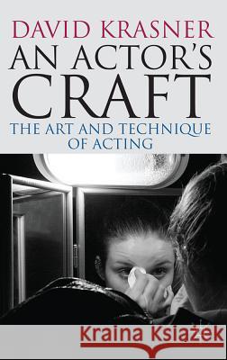 An Actor's Craft: The Art and Technique of Acting Krasner, David 9780230275522