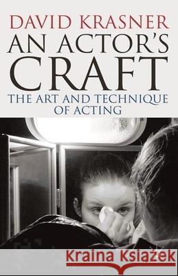 An Actor's Craft: The Art and Technique of Acting Krasner, David 9780230275539