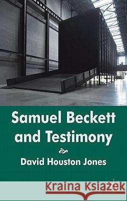 Samuel Beckett and Testimony Jones, David Houston 9780230275768 