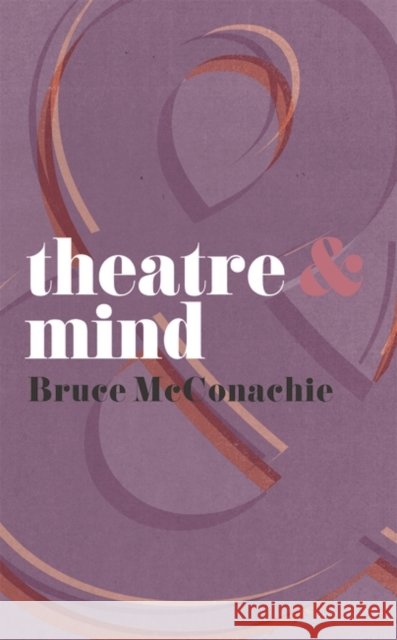 Theatre & Mind McConachie, Bruce 9780230275836