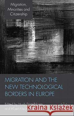 Migration and the New Technological Borders of Europe  9780230278462 Migration, Minorities & Citizenship S.