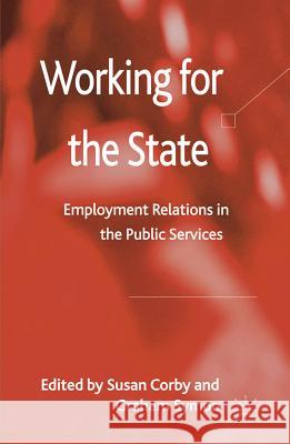 Working for the State: Employment Relations in the Public Services Corby, S. 9780230278639 Palgrave MacMillan