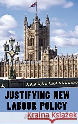 Justifying New Labour Policy Judi Atkins 9780230279117