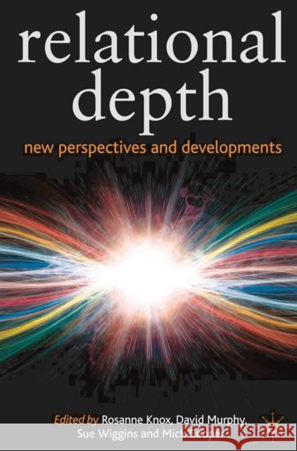 Relational Depth: New Perspectives and Developments Knox, Rosanne 9780230279391