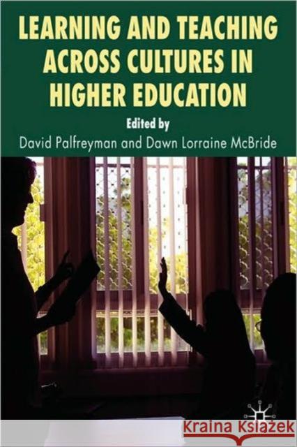 Learning and Teaching Across Cultures in Higher Education David Palfreyman 9780230279674