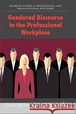 Gendered Discourse in the Professional Workplace Louise Mullany 9780230279681