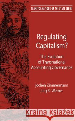 Regulating Capitalism?: The Evolution of Transnational Accounting Governance Zimmermann, J. 9780230279841 Palgrave MacMillan
