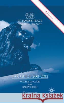 St. James's Place Tax Guide 2011-2012 Walter Sinclair 9780230280014 PALGRAVE MACMILLAN