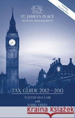 St. James's Place Tax Guide 2012-2013 Walter Sinclair 9780230280021 0