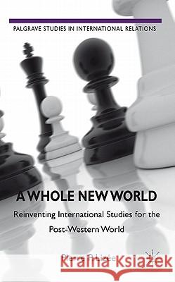 A Whole New World: Reinventing International Studies for the Post-Western World Lizée, P. 9780230280397 Palgrave MacMillan