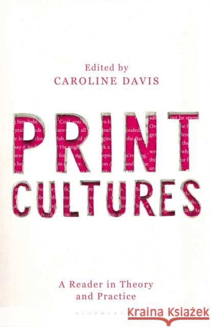Print Cultures: A Reader in Theory and Practice Davis, Caroline 9780230280915 Red Globe Press