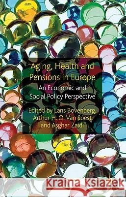 Ageing, Health and Pensions in Europe: An Economic and Social Policy Perspective Bovenberg, Lans 9780230282902