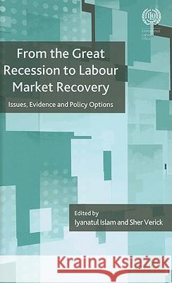 From the Great Recession to Labour Market Recovery: Issues, Evidence and Policy Options Islam, I. 9780230283589 Palgrave MacMillan