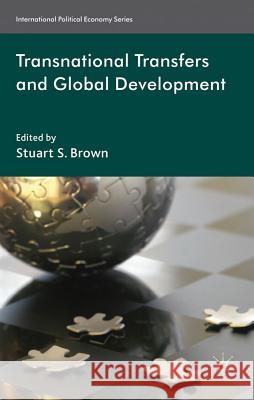 Transnational Transfers and Global Development  9780230284401 International Political Economy Series