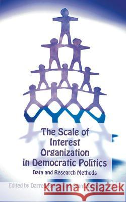 The Scale of Interest Organization in Democratic Politics: Data and Research Methods Halpin, D. 9780230284432