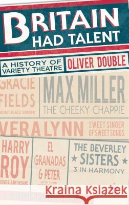 Britain Had Talent: A History of Variety Theatre Double, Oliver 9780230284593
