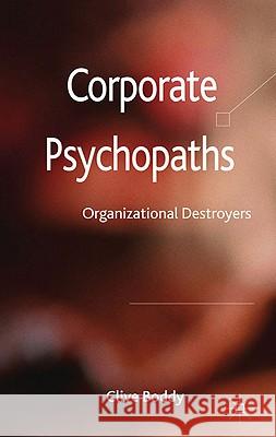 Corporate Psychopaths: Organizational Destroyers Boddy, C. 9780230284722