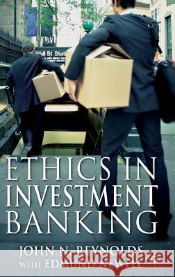 Ethics in Investment Banking John N Reynolds 9780230285088 0