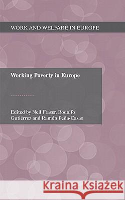 Working Poverty in Europe: A Comparative Approach Fraser, N. 9780230290105 Palgrave MacMillan