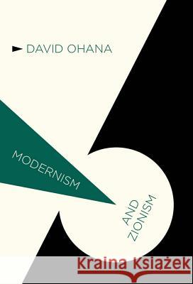 Modernism and Zionism David Ohana 9780230290112 Palgrave MacMillan
