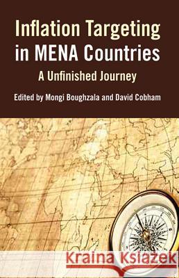 Inflation Targeting in Mena Countries: An Unfinished Journey Boughzala, Mongi 9780230290211 Palgrave MacMillan