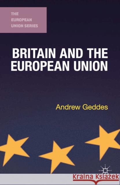 Britain and the European Union Andrew Geddes 9780230291959