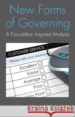 New Forms of Governing: A Foucauldian Inspired Analysis Triantafillou, P. 9780230291980 Palgrave MacMillan