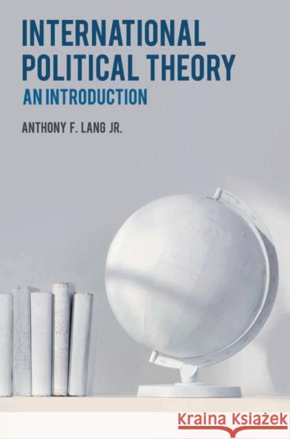 International Political Theory: An Introduction Lang, Anthony F. 9780230292048 Palgrave Macmillan Higher Ed
