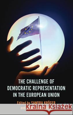 The Challenge of Democratic Representation in the European Union Sandra Kroger 9780230292925