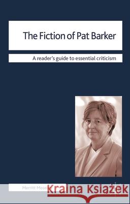 The Fiction of Pat Barker Merritt Moseley 9780230293304