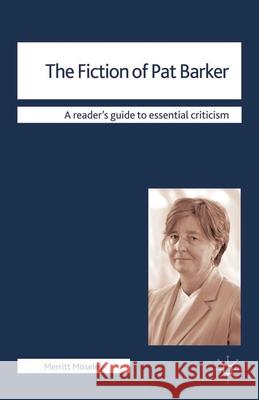 The Fiction of Pat Barker Merritt Moseley 9780230293311