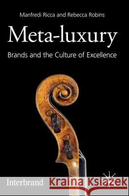 Meta-Luxury: Brands and the Culture of Excellence Ricca, M. 9780230293571 PALGRAVE MACMILLAN