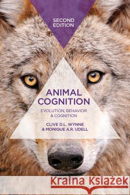 Animal Cognition: Evolution, Behavior and Cognition Clive D.L. Wynne (Arizona State University, USA), Monique A. R. Udell (Oregon State University, USA) 9780230294226 Bloomsbury Publishing PLC