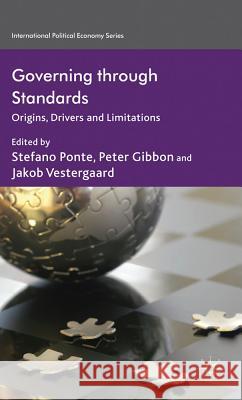 Governing Through Standards: Origins, Drivers and Limitations Ponte, S. 9780230295407
