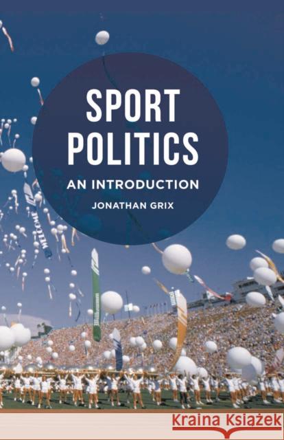 Sport Politics: An Introduction Jonathan, Dr Grix 9780230295469 Palgrave MacMillan