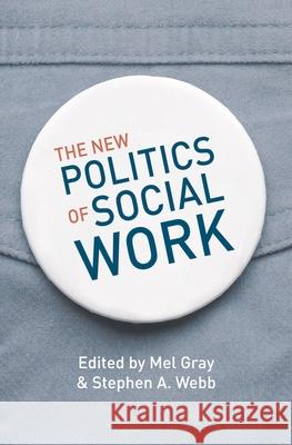 The New Politics of Social Work Mel Gray 9780230296787 0