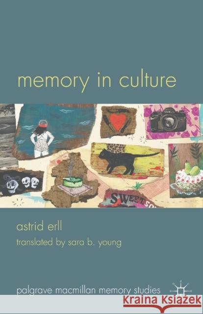 Memory in Culture Astrid Erll 9780230297456 Palgrave MacMillan