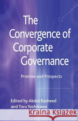 The Convergence of Corporate Governance: Promise and Prospects Rasheed, Abdul 9780230297463