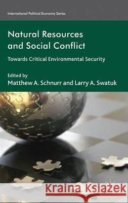 Natural Resources and Social Conflict: Towards Critical Environmental Security Schnurr, M. 9780230297838 Palgrave MacMillan