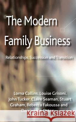 The Modern Family Business: Relationships, Succession and Transition Collins, L. 9780230297913 Palgrave MacMillan